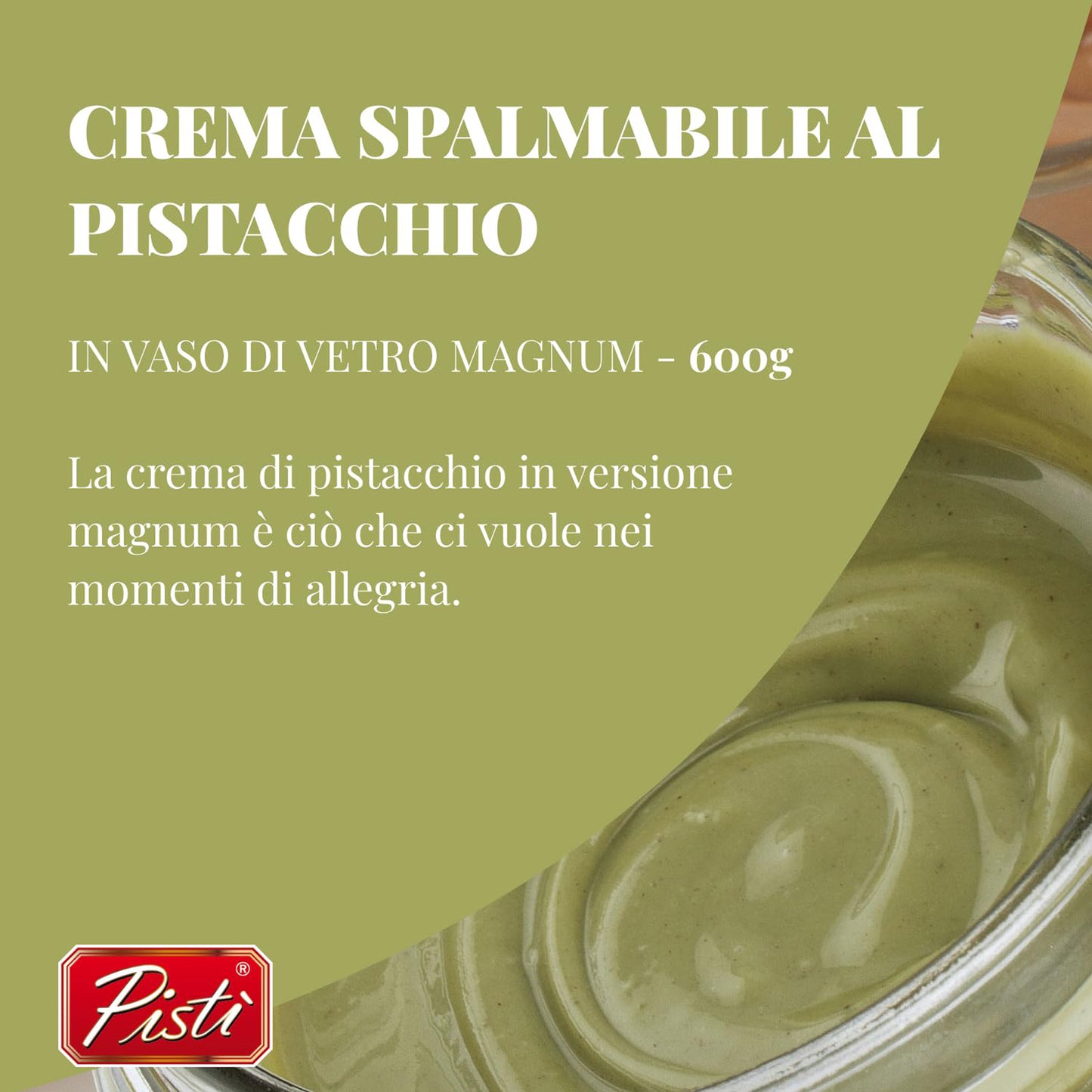 Pisti Pistachio Spreadable Cream in Magnum Pack 600 g